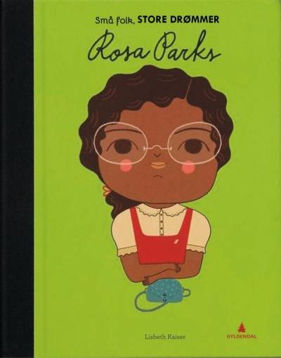 Bokomslaget til "Rosa Parks" av Kaiser, Lisbeth og Marta Antelo. Oversatt av Ingrid Mefald Hafredal. 2018. Gyldendal